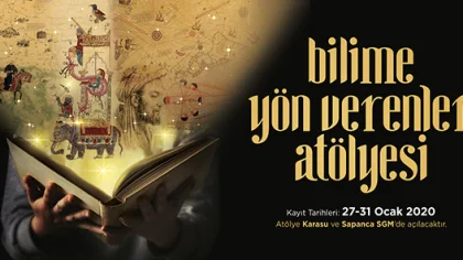 Bilime Yön Verenler Atölyesi Başlıyor