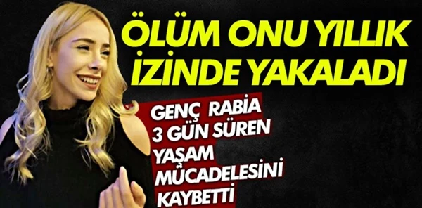 Rabia Kılınç Henüz 25 Yaşındaydı