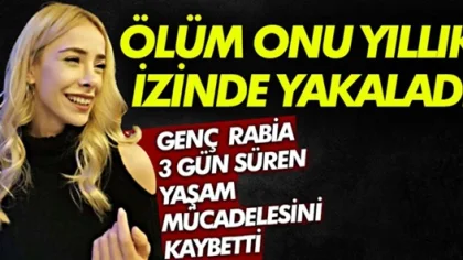 Rabia Kılınç Henüz 25 Yaşındaydı