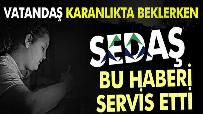 Sedaş: "Alarma Geçtik, Enerji Nöbetindeyiz"