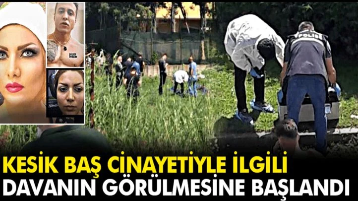 Kesik Baş Cinayeti Davası Başladı