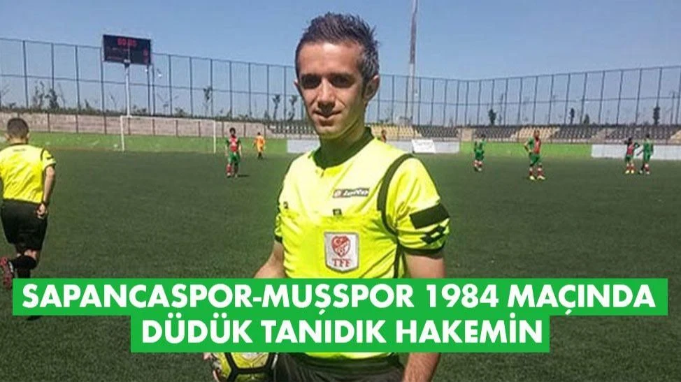 Sapancaspor-Muşspor 1984 Maçı Hakemi Açıklandı