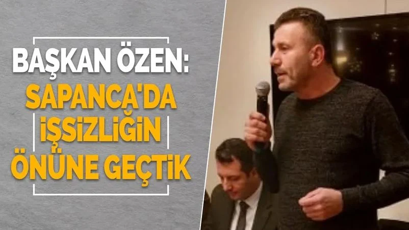 Özen: ''Pandemi Sonrası Sapanca'da Turizm Daha da Ön Plana Çıktı''