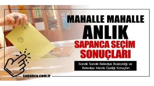 2024 Sapanca Seçim Sonuçları Sapanca.com.tr'de