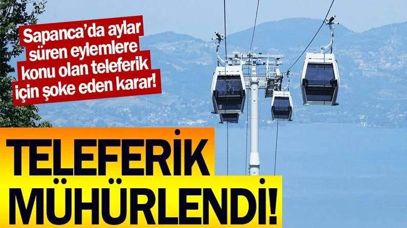 Sapanca'da Belediye Ekipleri Teleferiği Mühürledi
