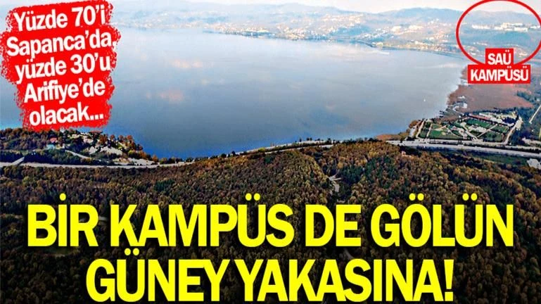 SUBÜ Kampüsü Sapanca ve Arifiye'da Yapılacak