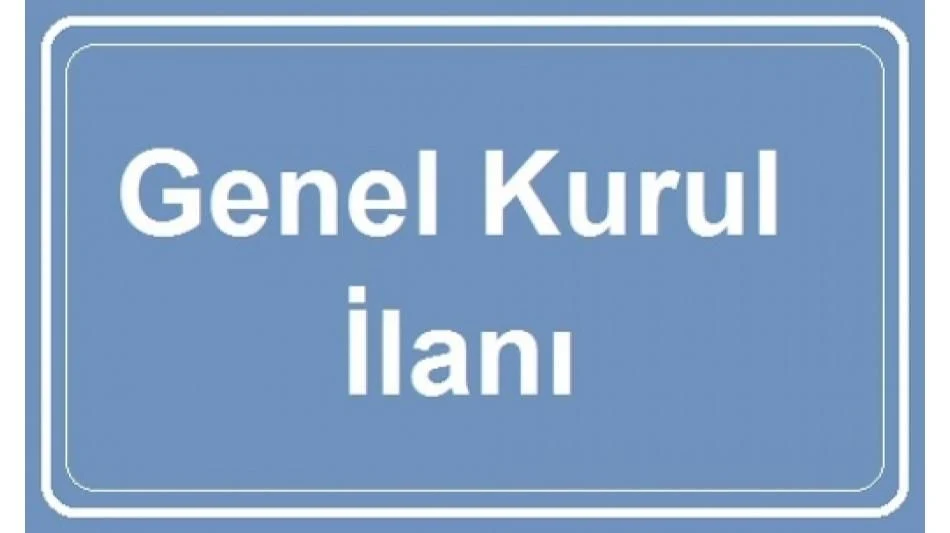 Genel Kurul İlanı