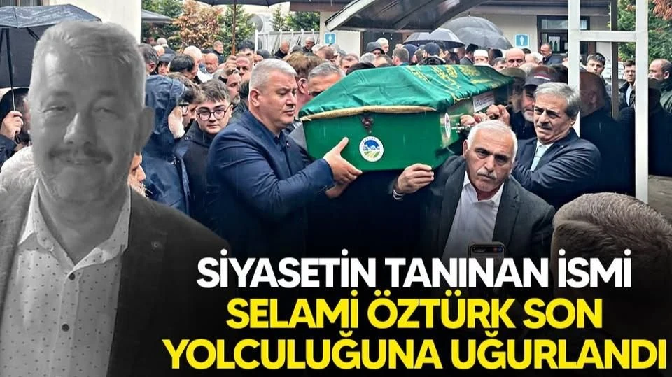 Selami Öztürk Son Yolculuğuna Uğurlandı