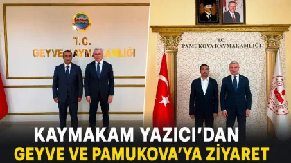 Kaymakam Yazıcı'dan Geyve ve Pamukova'ya Ziyaret