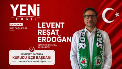 Yeni Parti Sapanca'da Kurucu Başkan Levent Reşat Erdoğan Oldu