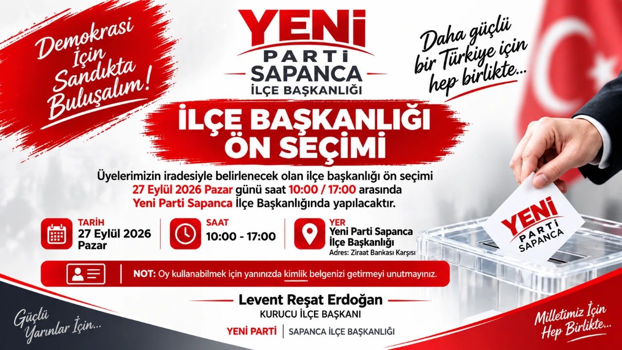 Yeni Parti Sapanca'da İlçe Başkanını Üyeler Belirleyecek