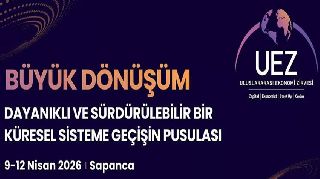 ULUSLARARASI EKONOMİ ZİRVESİ 15. KEZ SAPANCA'DA!