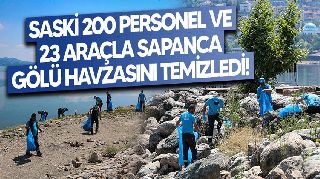 SAPANCA GÖLÜ HAVZASI BİR KEZ DAHA TEMİZLEDİ!