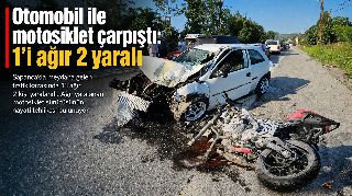 OTOMOBİL İLE MOTOSİKLET ÇARPIŞTI: 1'İ AĞIR 2 YARALI