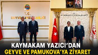 KAYMAKAM YAZICI'DAN GEYVE VE PAMUKOVA'YA ZİYARET